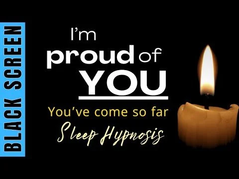 Sleep Hypnosis for "I am Proud of You, You've Come so Far"