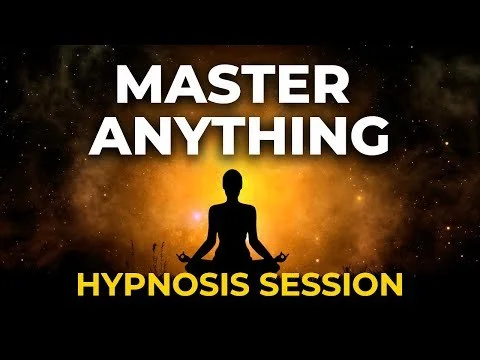 Hypnosis to Master Anything