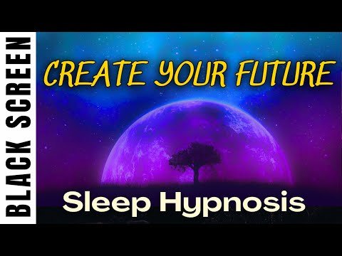 Sleep Hypnosis to Create Your Future