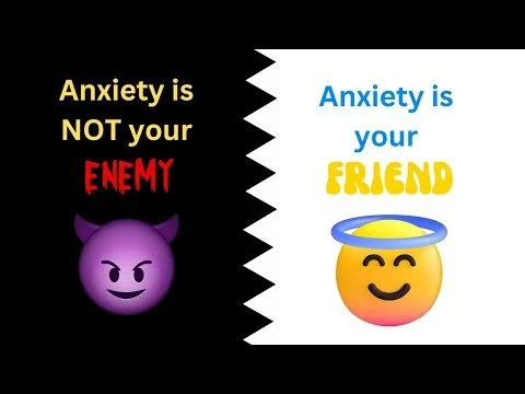 Anxiety is NOT your Enemy