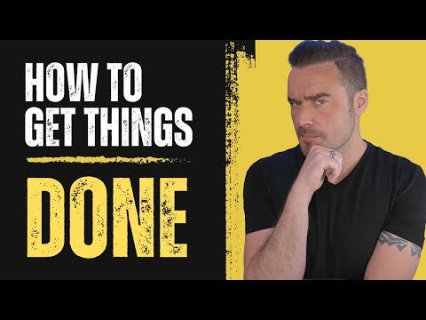 How to Get Things Done