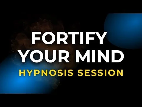 Fortify Your Mind Hypnosis Session