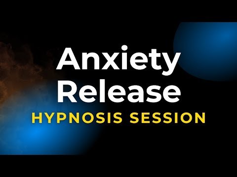 Hypnosis Session for Anxiety Release