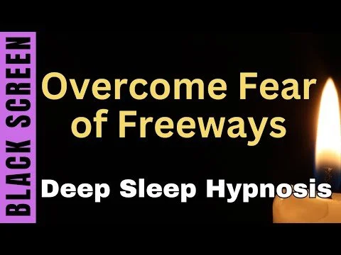  Sleep Hypnosis for Fear of Freeways