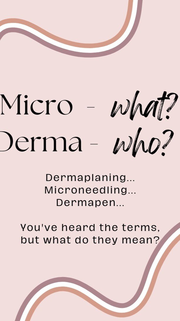 Dermaplaning? Microneedling? If you've been on social media in the last few years or looked through our services menu, you may have seen the names - but still not sure what they mean? We've got you covered!

Interested in trying a new treatment for r