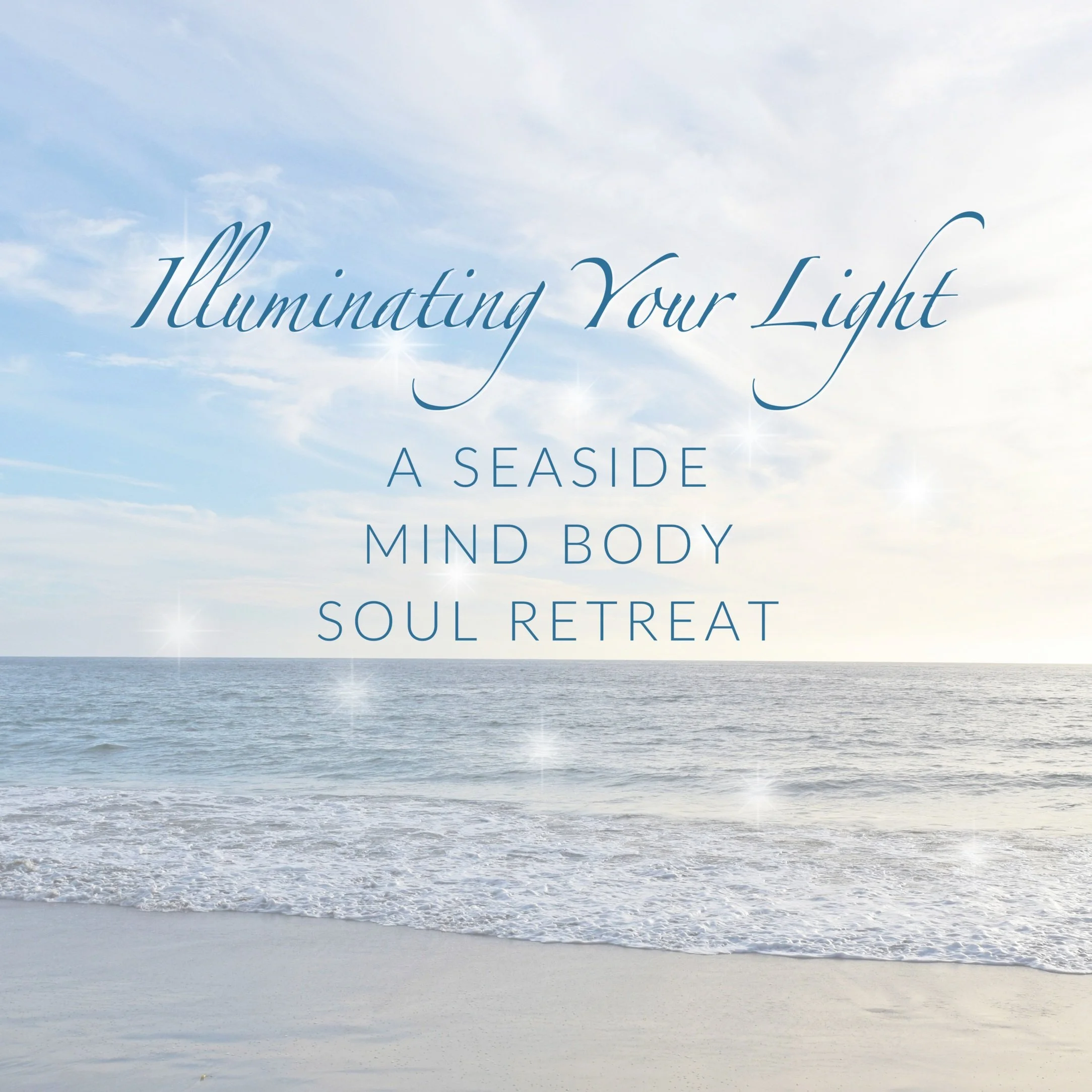 A Seaside Mind, Body, Soul Retreat: Illuminating Your Light 