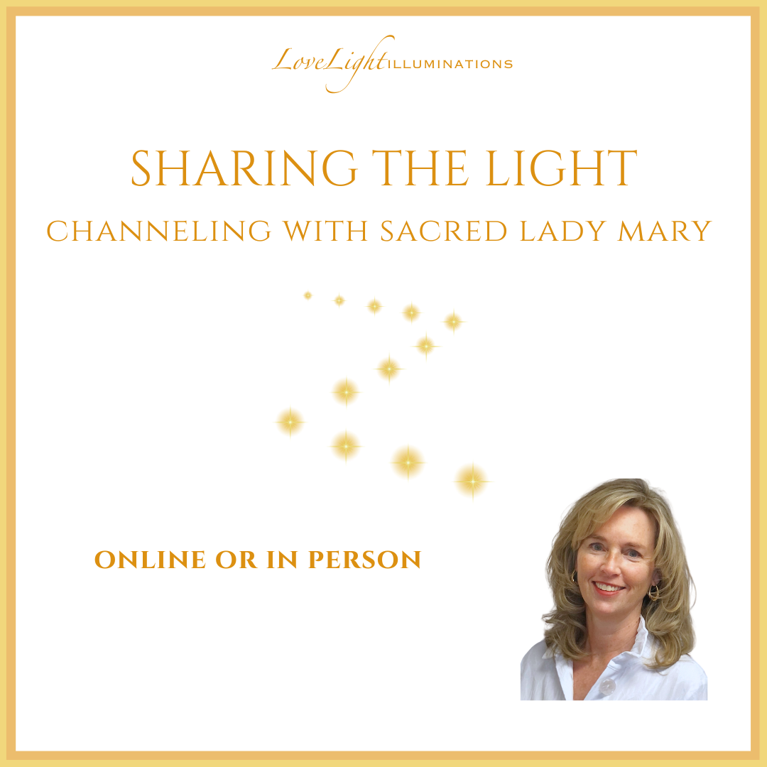 Sharing The Light: Channeling with Sacred Lady Mary