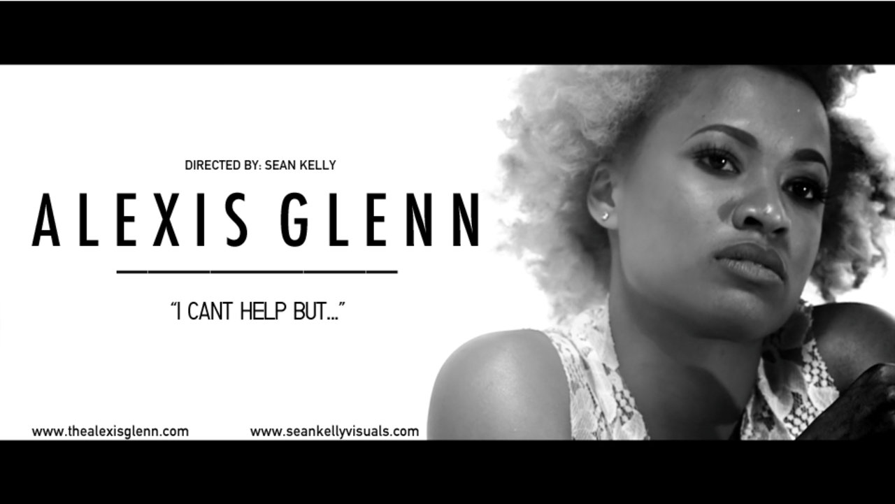 Alexis Glenn "I can't help but..."