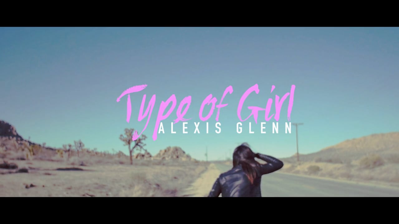 ALEXIS GLENN "TYPE OF GIRL" (TEASER)