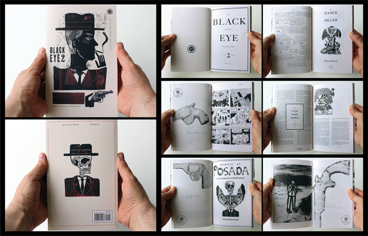 BLACK EYE 2 : the anthology of humor and despair. With new comics and art by: Max Clotfelter / Richard Cowdry / Hugleikur Dagson / J.T. Dockery / Brecht Evens / Quentin Faucompre / Julia Gfrörer / Sam Gross / Danny Hellman / Ian Huebert / David Hughes / David Lynch / Benjamin Marra / Paul Nudd / Onsmith / David Paleo / Helge Reumann / Martin Rowson / Stephen William Schudlich / David Shrigley / Ed Subitzky / Brecht Vandenbroucke With texts by: Paul Krassner, groundbreaking editor and founder of The Realist (1958-2001), who provides a previously unpublished essay / Bob Levin offers up an excerpt from his unpublished satirical novel The Schiz / Jesse Nathan, poetry editor of the McSweeney’s Poetry Series , contributes new poetry and prose pieces / the late Michael O'Donoghue, a major creative force behind the early years of The National Lampoon and the first head-writer for Saturday Night Live (on which he appeared as "Mr. Mike") is present with a long out-of-print essay that once appeared in Spin magazine. Also included: MEMORY OF POSADA, in which 18 illustrators/graphic artists/cartoonists respond to the work of Mexican artist J.G. Posada. The contributors are: Stéphane Blanquet / Marie-Pierre Brunel / Lilli Carré / Frédéric Coché / Sue Coe / D.B. Dowd / Henrick Drescher / Bill Fick / Sanya Glisic / Donald Kilpatrick III / Peter Kuper / Jeff Ladouceur / Mats!? / Marc Brunier Mestas / David Sandlin / Mahendra Singh / Wouter Vanhaelemeesch Print run is limited to 1000 copies. For ADULTS ONLY. "BLACK EYE 2 reminds us that behind the deadpan there is often deadly pain. A vital anthology which proves the tradition of black humor remains laceratingly alive. " —Jeet Heer, Canadian cultural journalist and historian softcover / 136 pages / black and white / 9 x 5.75 in. / edited by Ryan Standfest / designed by Paul Goodrich and Javier Guerrero / 2013