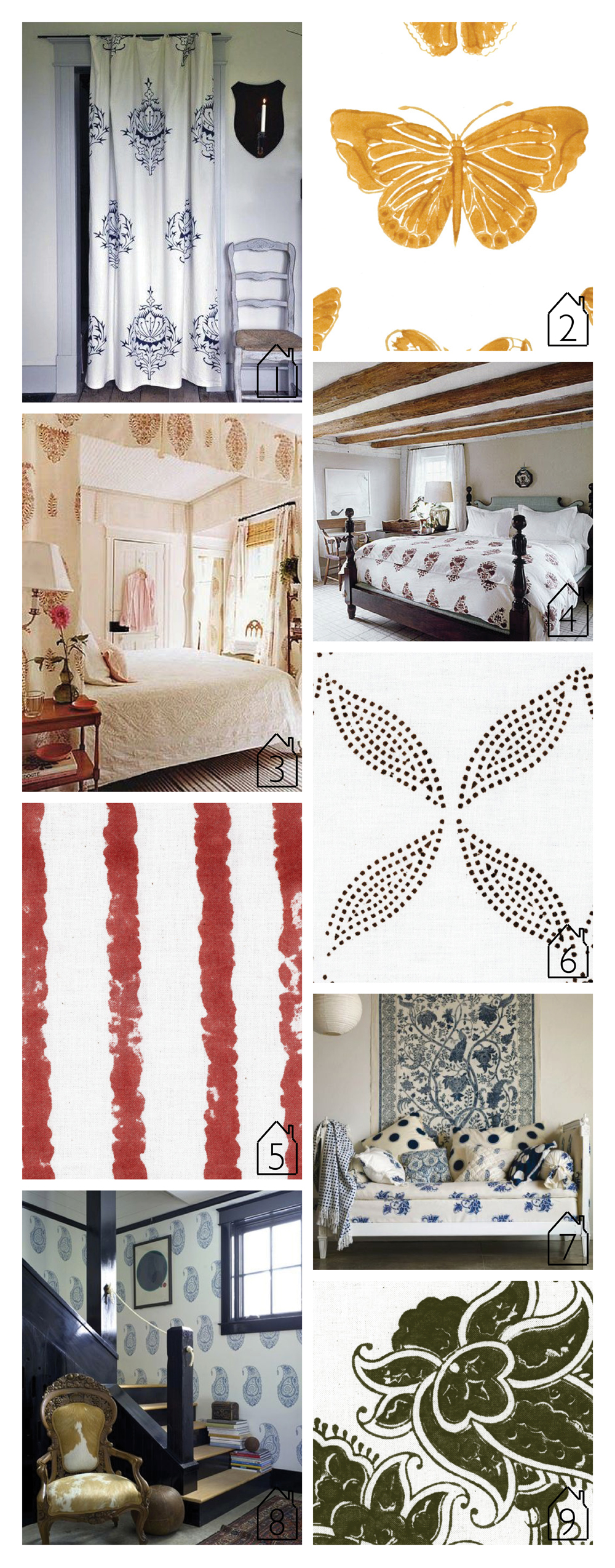 1. #81L Large Dauphine by Les Indiennes 2. #16 Papillon by Les Indiennes 3. Paisley bed by Les Indiennes design by Tom Scheerer 4. Duvet by Les Indiennes design by Tom Scheerer 5. #85 Stripe by Les Indiennes 6. #101 Angeline by Les Indiennes 7. The Indigo Bed by Les Indiennes 8. #12 Pierrette wallpaper by Les Indiennes 