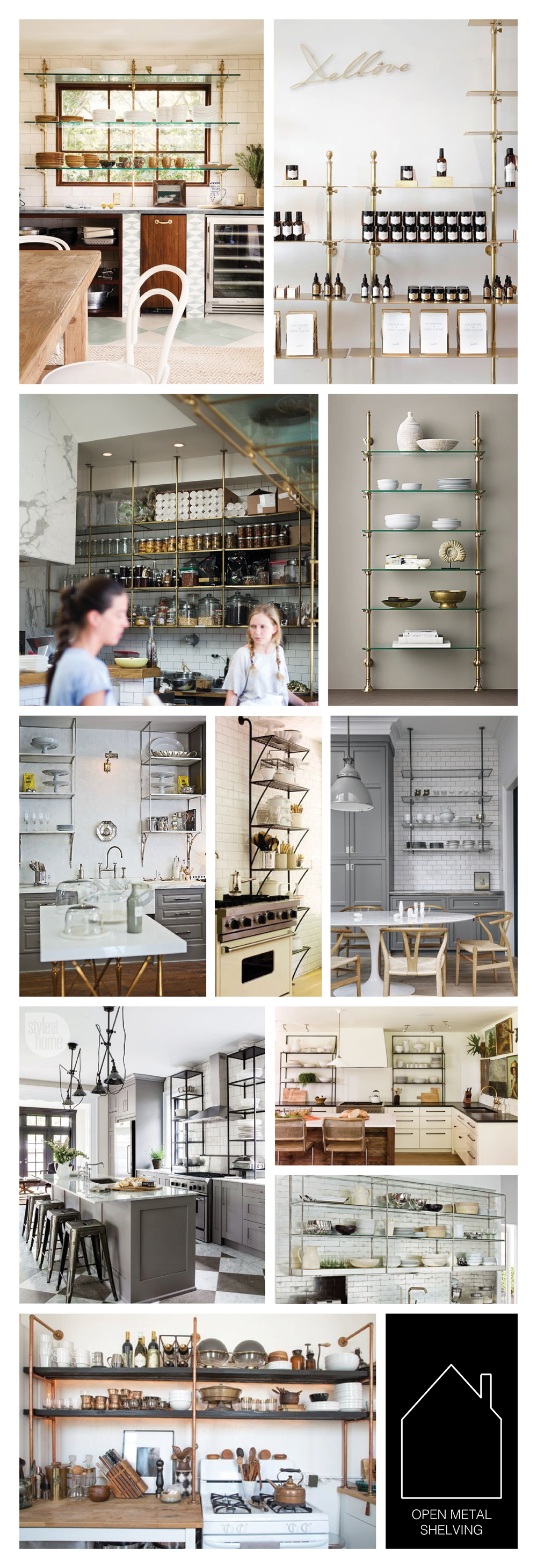 from top left - Hawaiian vacation home designed by Michelle R. Smith via DOMAINE - retail brass shelving via source unknown - commercial brass shelving via DISC JOURNAL - 1930s French Bistro Shelving via Restoration Hardware - LA home of Gwyneth Paltrow via Popsugar - full height iron shelving via COCO COZY - home of Susan Greenleaf via Lonny - industrial kitchen design by Ingrid Oomen via Style At Home - home of Lauren Liess - 2012 Kitchen of the Year via House Beautiful - DIY copper shelving via Apartment Therapy