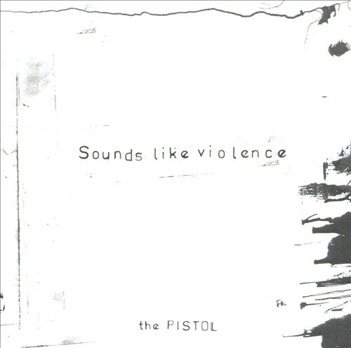 Sounds like violence-Pistol.jpg