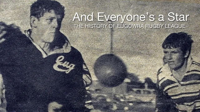 And Everyone's a Star - The History of Eugowra Rugby League