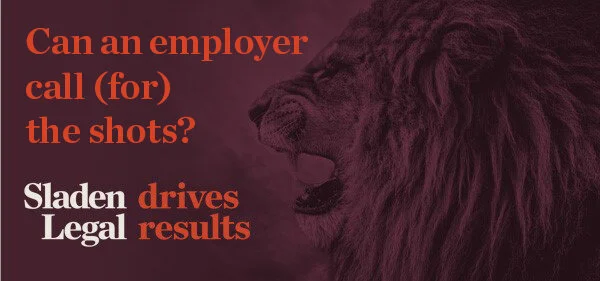 Can an employer call (for) the shots?