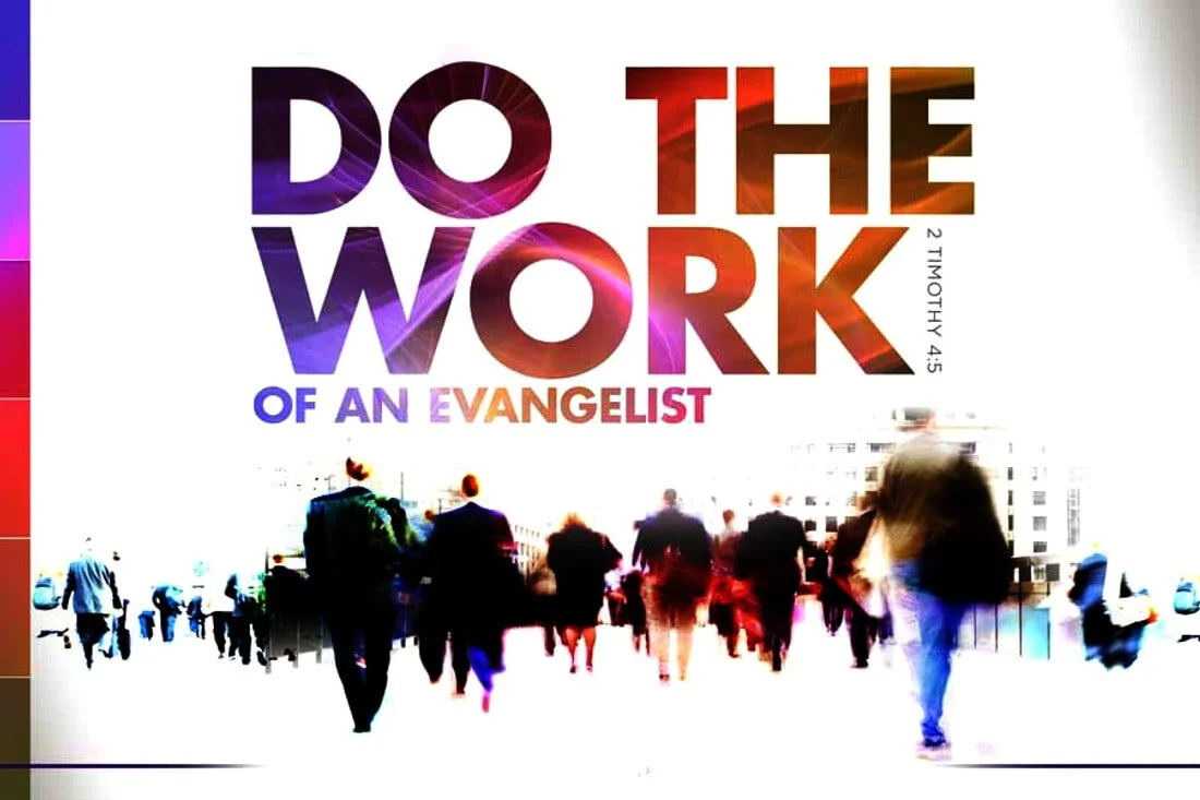 Evangelism is work!