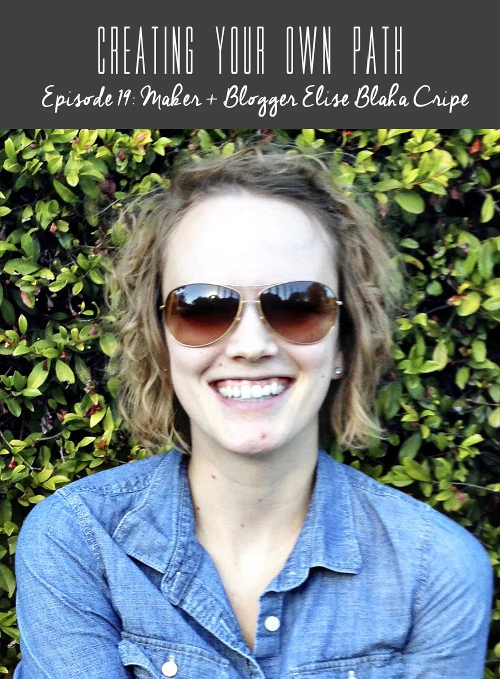 Creating Your Own Path with Maker + Lifestyle Blogger Elise Blaha Cripe // creatingyourownpath.com