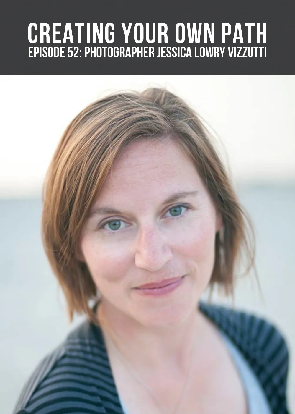 Photographer Jessica Lowry Vizzutti / Photo: Lido Vizzutti