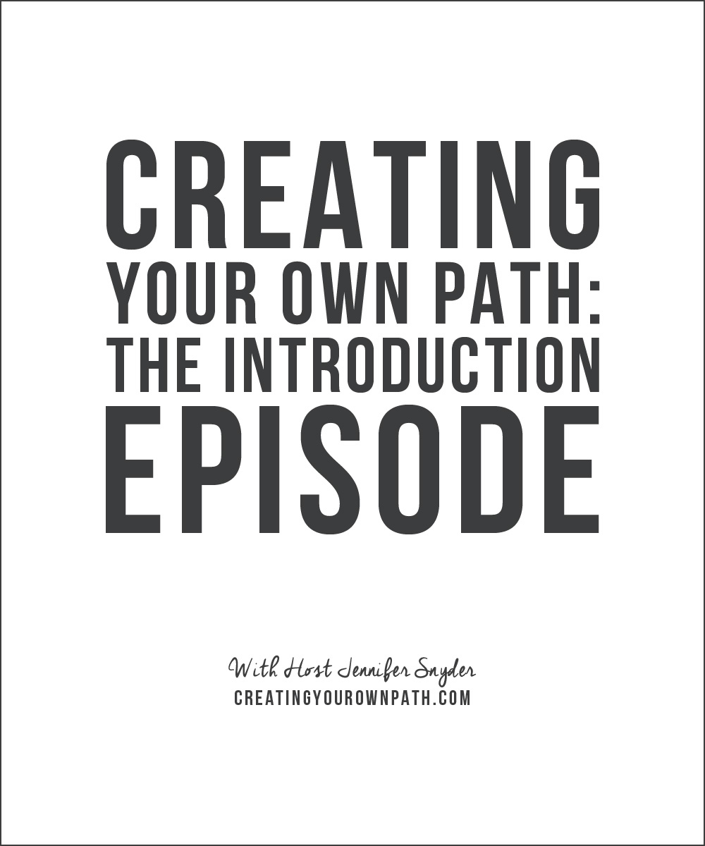 Creating Your Own Path: The Introduction Episode