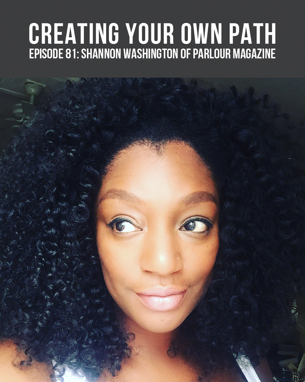 Shannon Washington of INVNT + Parlour Magazine + Feminist Enough // creatingyourownpath.com