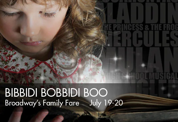 BIBBIDI BOBBIDI BOO: BROADWAY'S FAMILY FARE