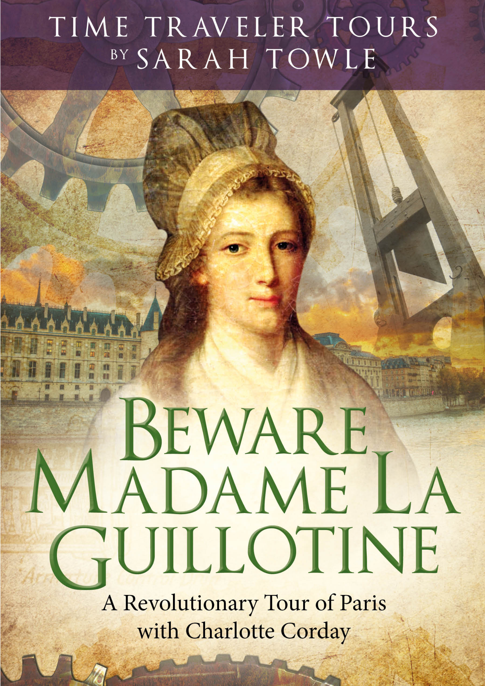 BEWARE MADAME LA GUILLOTINE: A Revolutionary Tour of Paris