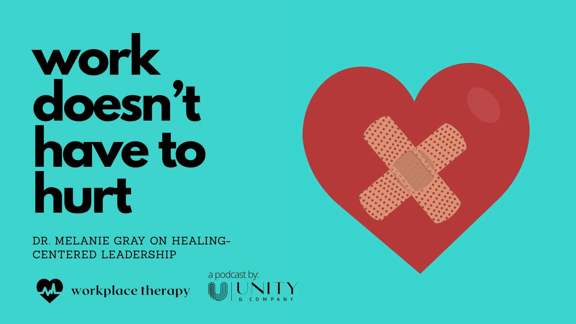 Work Doesn't Have to Hurt: Dr. Melanie Gray on Healing-Centered Leadership