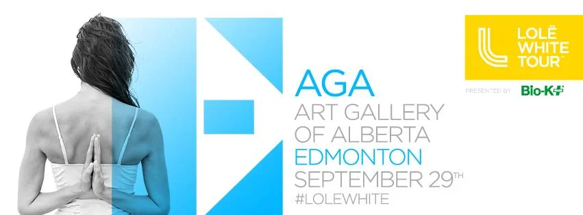 Lole White Tour Art Gallery of Alberta, Edmonton September 29th