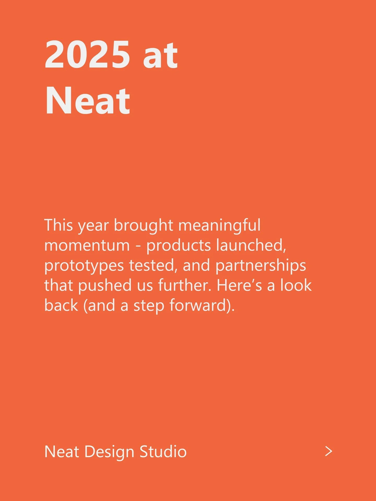 2025 was a big one for us.

We shipped products we&rsquo;re proud of designed to be held, used, and appreciated in the real world. From everyday tools to emerging tech, each one reflects the care and clarity we bring to every brief.

Behind the scene