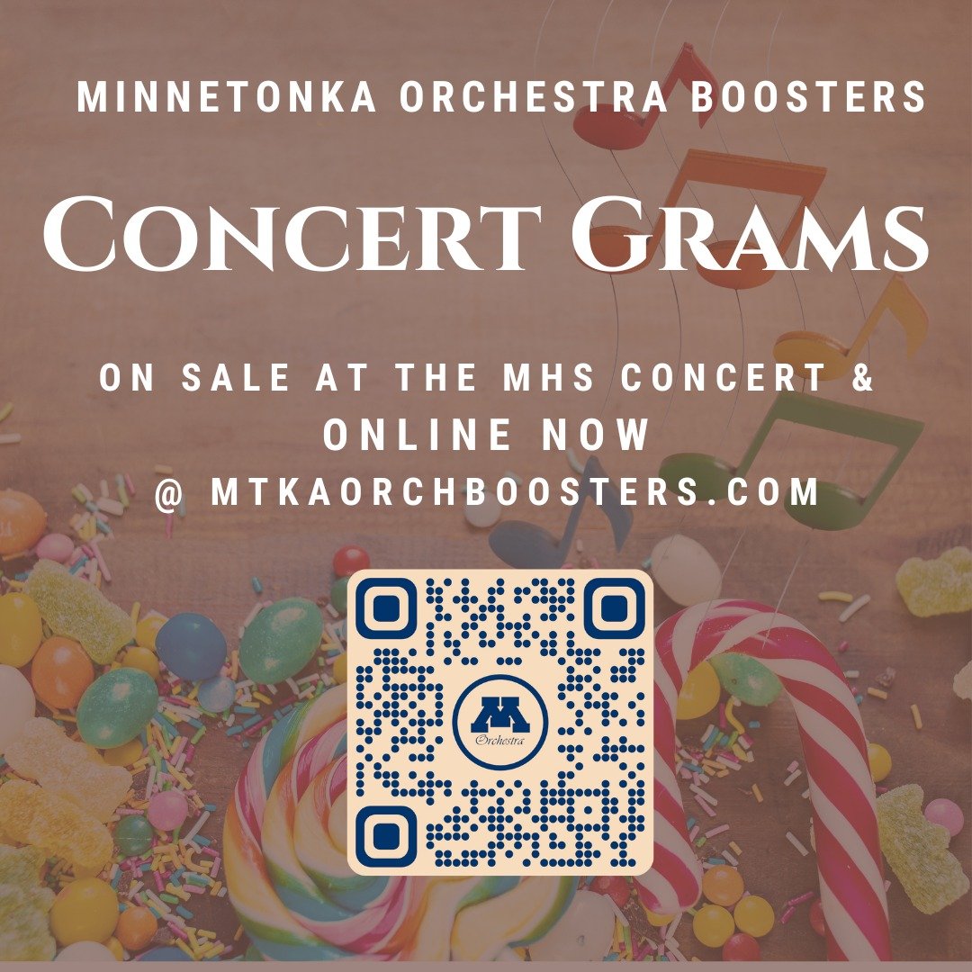 The Minnetonka High School Orchestra Concert will be here before we know it! Save time and order your Concert Grams NOW!

What's a Concert Gram? You can write a note - maybe it's sweet, maybe it's funny, but (unless you specify), the Concert Gram is 