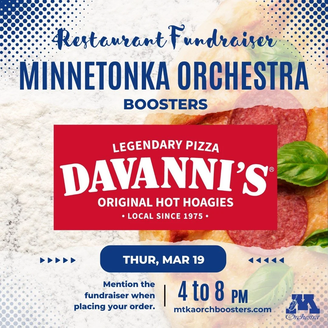 Less than a week until the Davanni's Pizza and Hot Hoagies fundraiser at the Minnetonka location (on Highway 7 only). A portion of all food and gift card purchases will be donated to the Minnetonka Orchestra Boosters. Plan now, to support our student