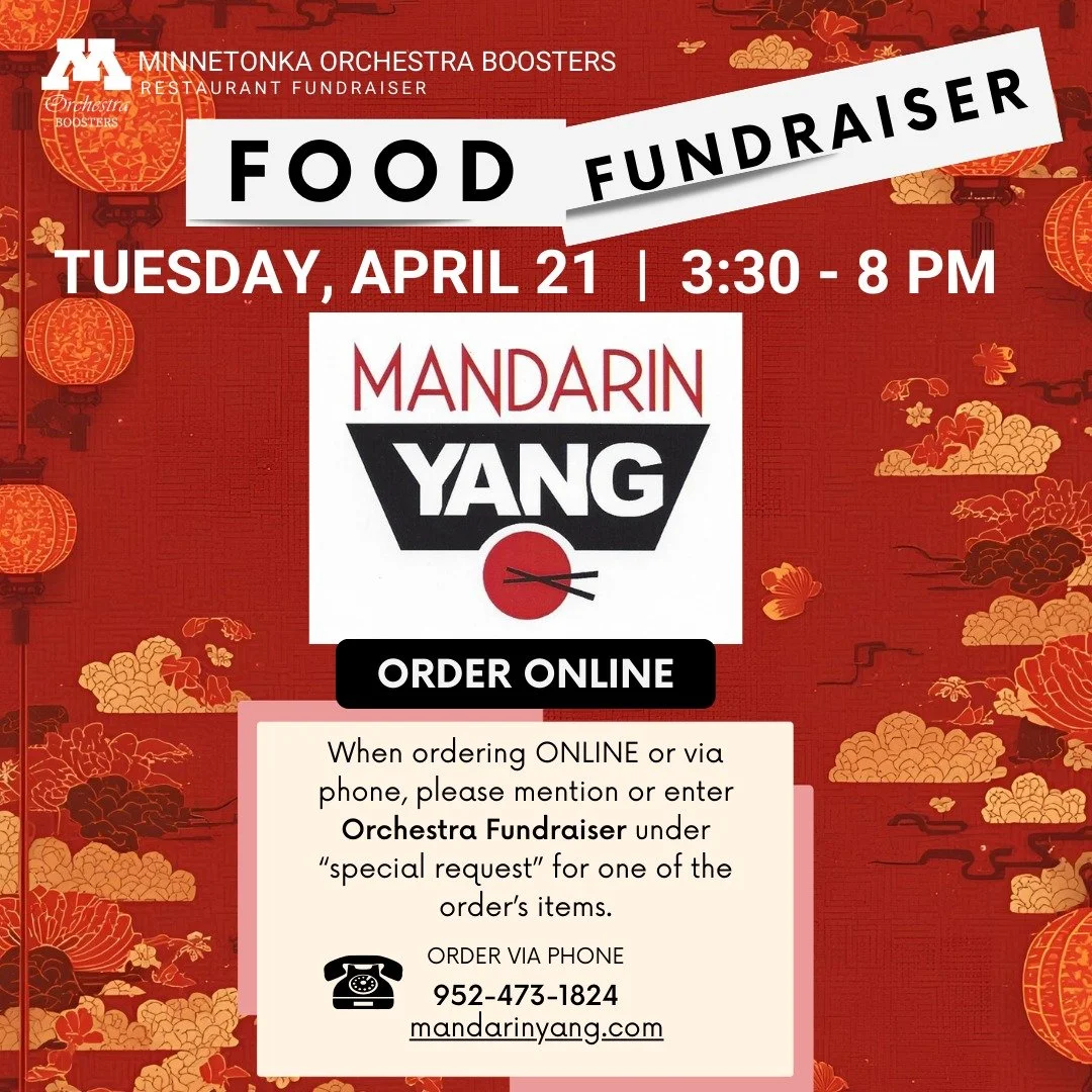 Tonight is the Mandarin Yang restaurant fundraiser! 

Order online or via phone: 952-473-1824 or  https://order.toasttab.com/online/mandarin-yang

(Please enter Orchestra Fundraiser under &ldquo;special request&rdquo; for one of the order&rsquo;s ite