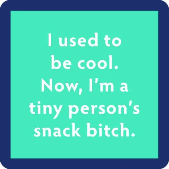 snackbitchcoaster.jpeg