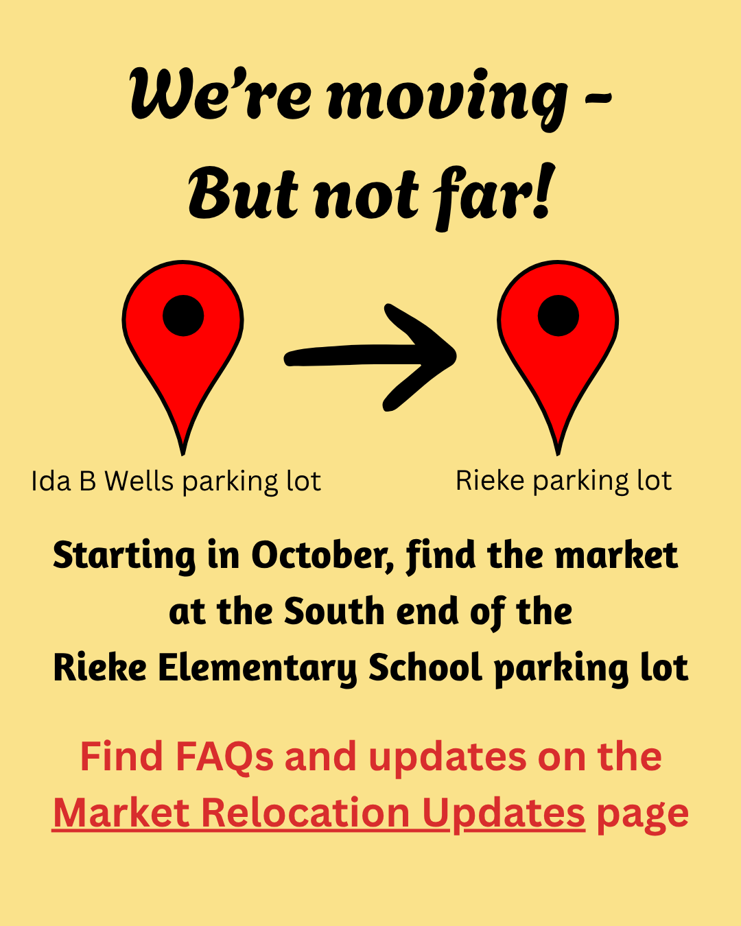 Image of point A to point B arrows with announcement of moving to the Rieke parking lot in October. FAQs and updates available on Market Relocation Updates page.