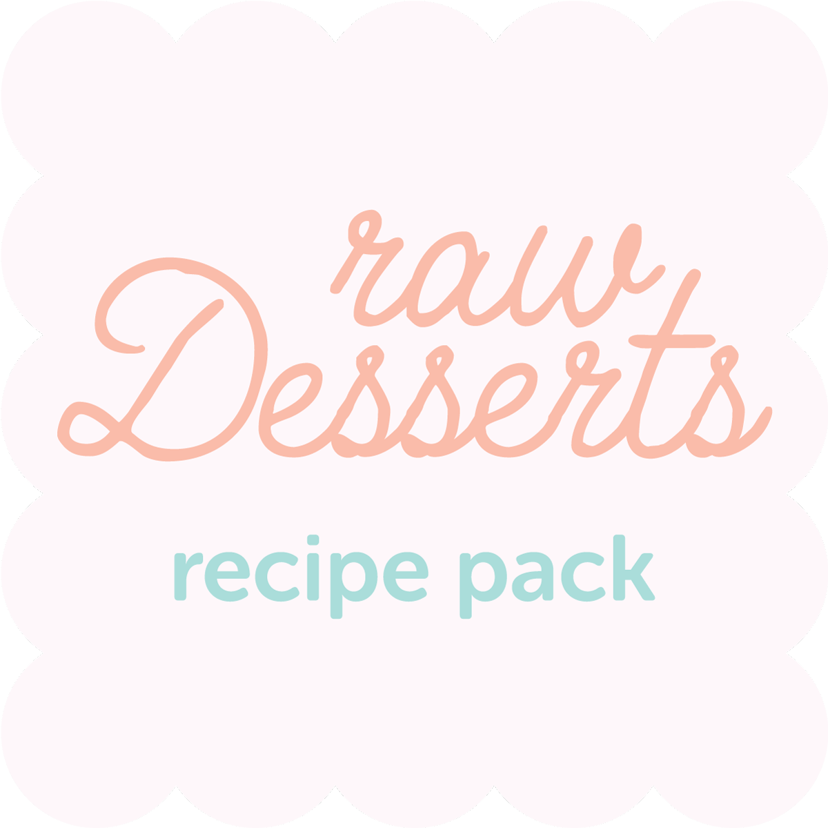 RAW DESSERTS RECIPE PACK — Seed to Sprout