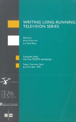 Lectures from the second PILOTS screenwriting workshop edited by Julian Friedmann.