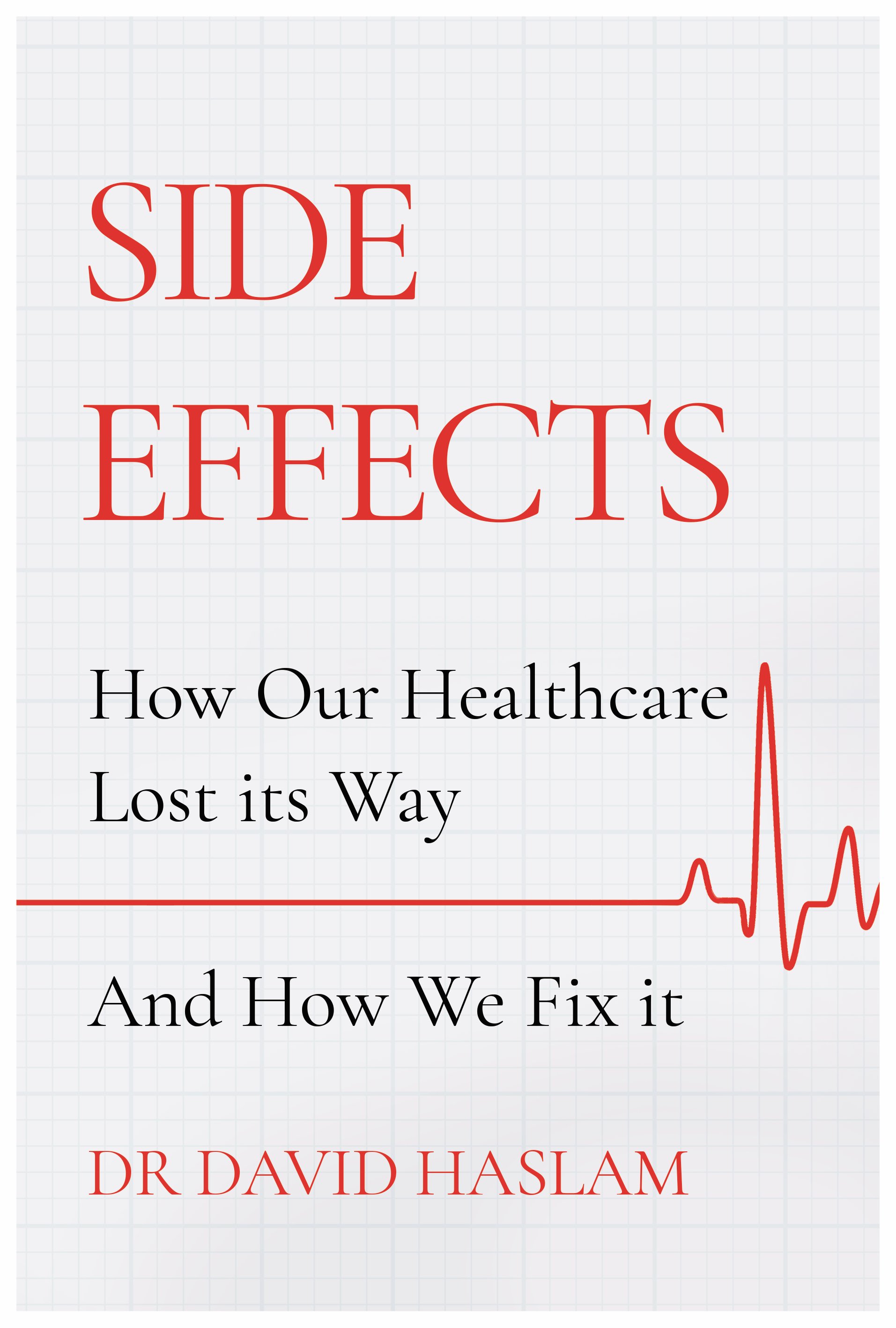 SIDE EFFECTS - HASLAM, David - DRAFT Dec 2021 - UK, Atlantic Books - FRONT.jpg