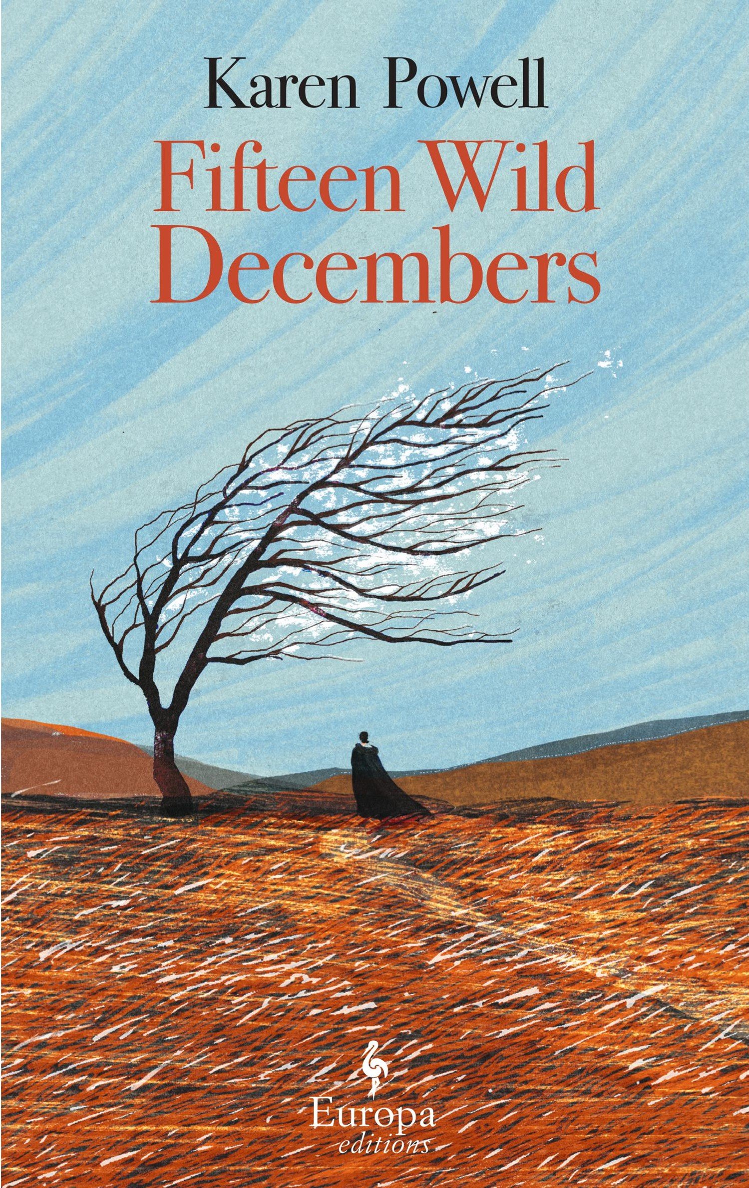 FIFTEEN WILD DECEMBERS -POWELL, Karen - UK, Europa Editions - FINAL cover - FRONT.jpg