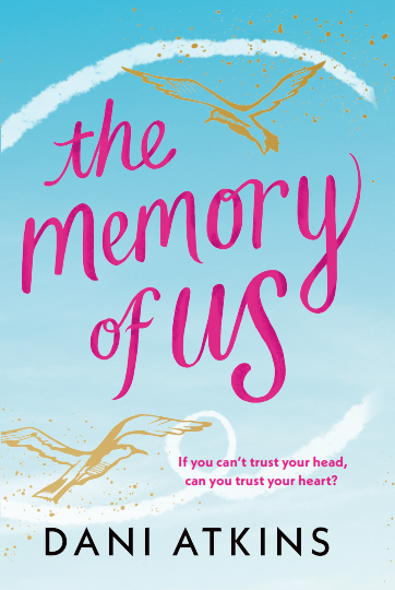 THE MEMORY OF US - ATKINS, Dani - UK, Head of Zeus - cover, FRONT - FINAL.PNG