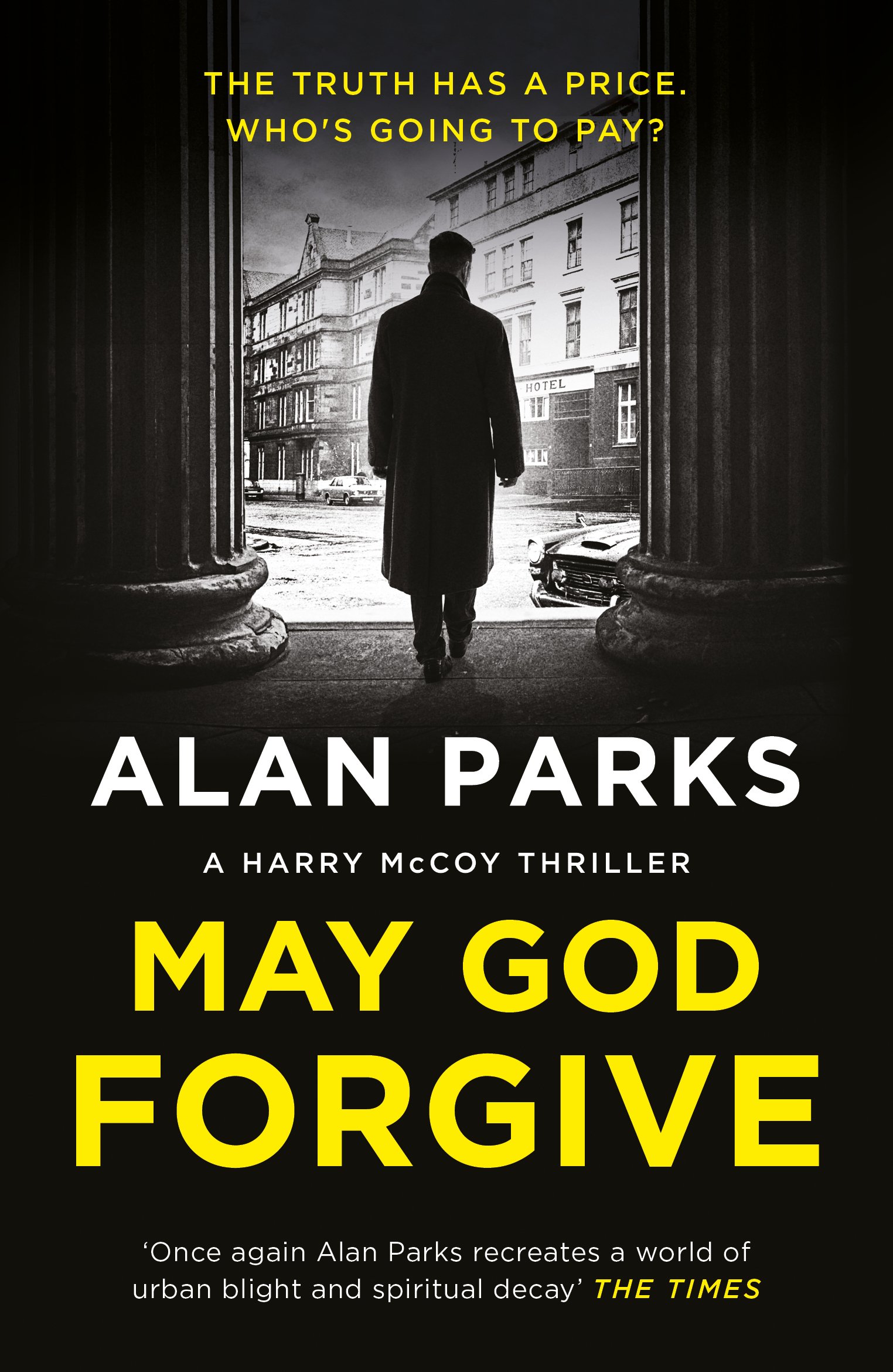 MAY GOD FORGIVE - PARKS, Alan - UK, Canongate, FRONT - FINAL PB.jpg