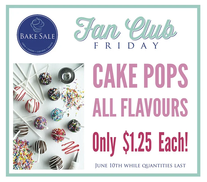 Bake Sale Fan Club Friday Cake Pops June 10th.jpg