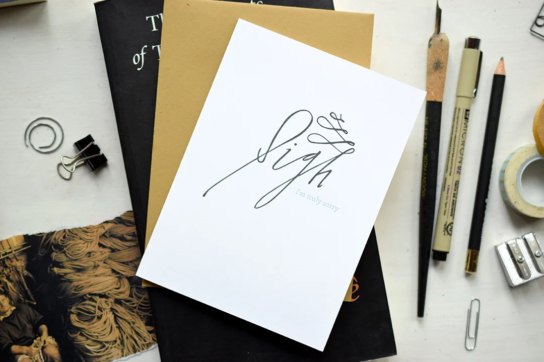 Sigh (I'm truly sorry) Notecard : Letterpress Printed