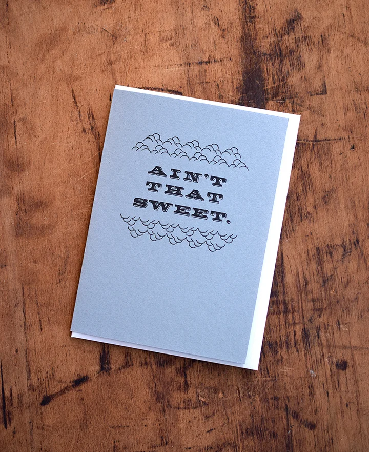 Ain't That Sweet Notecard : Letterpress Printed