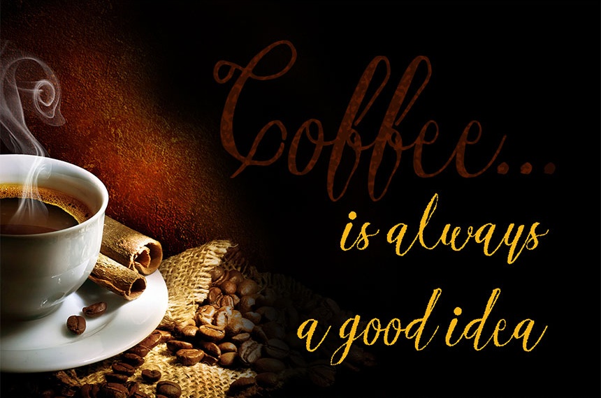  Coffee is Always a Good Idea - Esmeralda Decorative Script Font 