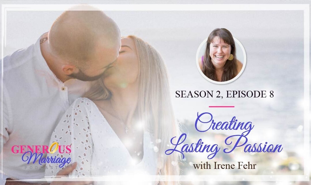 Creating-Lasting-Passion-with-Irene-Fehr.jpg
