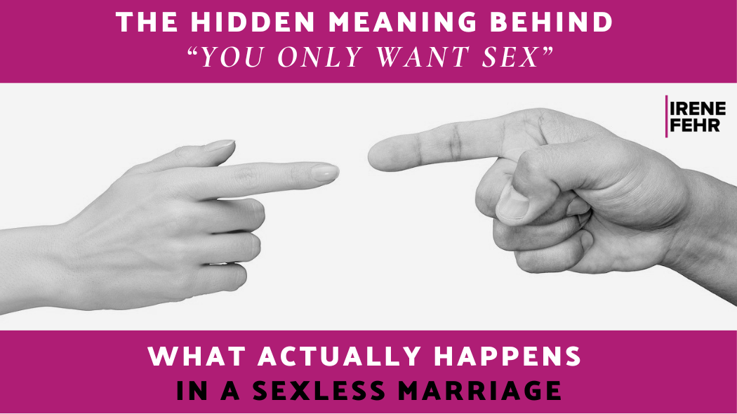 What it means when partner says "You only want sex"