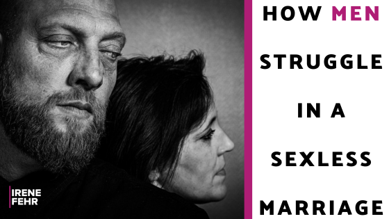 How men struggle without intimacy in a sexless marriage