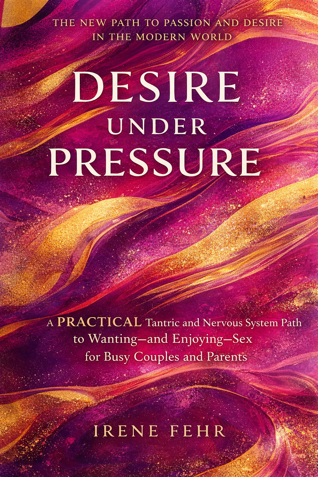 Bringing back desire and passion in a long-term relationship - book by Irene Fehr