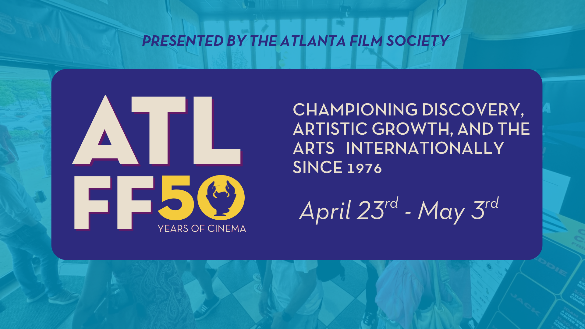 Celebrate 50 Sensational Years of Cinema at The 50th Annual Atlanta Film Festival!