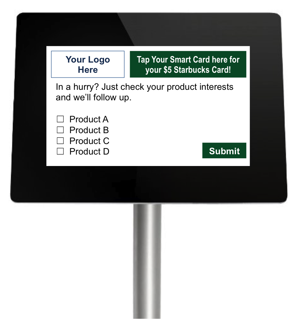 The kiosk screen features a high resolution retina tablet with NFC reader/writer. The screen can be customized with a brief product interest survey.